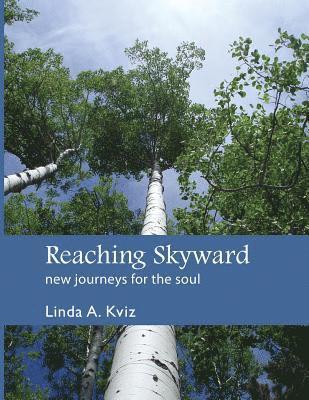 Reaching Skyward: new journeys for the soul 1
