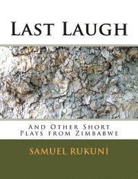 Samuel Rukuni - Last Laugh: Sunrise Plays from Zimbabwe, Häftad