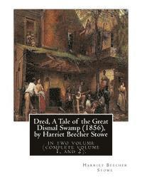 Dred, A Tale of the Great Dismal Swamp (1856), by Harriet Beecher Stowe: in two volume (complete volume 1, and 2). 1