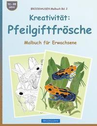 BROCKHAUSEN Malbuch Bd. 2 - Kreativität: Pfeilgiftfrösche: Malbuch für Erwachsene 1