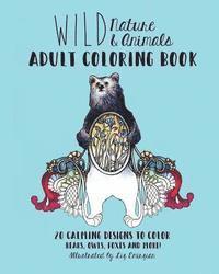 bokomslag Wild Nature & Animals Adult Coloring Book: 20 Calming Designs to Color - Bears, Owls, Foxes and More!