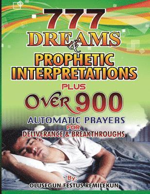 Olusegun Festus Remilekun - 777 Dreams and Prophetic Interpretations: Plus Over 900 Automatic Prayers for Deliverance and Breakthroughs, Häftad