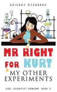 Grigory Ryzhakov - Mr Right For Kurt & My Other Experiments: British chick lit, Häftad
