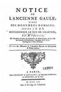 Anville - Notice de l'ancienne Gaule, tirée des monumens romains, dédiée a S.A.S. Monseigneur le duc de Chartres, Häftad