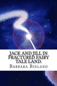 bokomslag Jack and Jill in Fractured Fairy Tale Land.