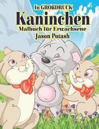 bokomslag Kaninchen Malbuch Fur Erwachsene ( In Grobdruck )