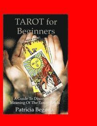 bokomslag Tarot for Beginners: A Guide to discover the meaning of the Tarot Cards