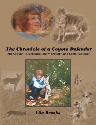 The Chronicle of a Coyote Defender: The Coyote - A Contemptible 'Varmint' or a Useful Citizen? 1