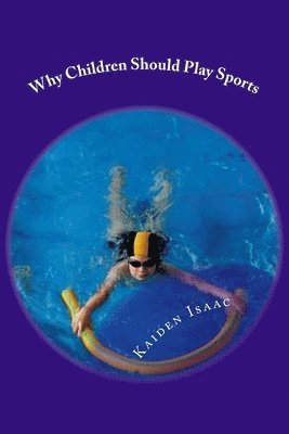 Why Children Should Play Sports. 1