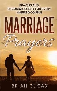 bokomslag Marriage Prayers: Prayers and Encouragement for Every Married Couple