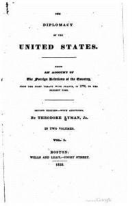 Theodore Lyman - The diplomacy of the United States, being an account of the foreign relations of the country, from the first treaty with France, in 1778, to the prese, Häftad. Tillgänglighet: Lägg i varukorg