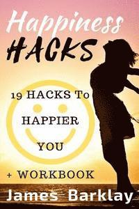 bokomslag Happiness Hacks: 19 Hacks to Happier You