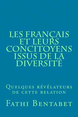 bokomslag Les Français et leurs concitoyens issus de la diversité: Quelques révélateurs de cette relation