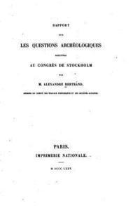 bokomslag Rapport sur les questions archéologiques discuteés au congrès de Stockholm