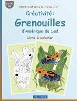 bokomslag BROCKHAUSEN Livre de coloriage vol. 2 - Créativité: Grenouilles d'Amérique du Sud: Livre à colorier