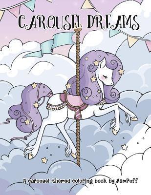 Carousel Dreams: A Coloring Book by YamPuff 1