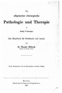 bokomslag Die allgemeine chirurgische Pathologie und Therapie