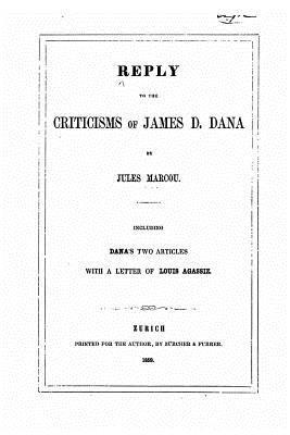 Reply to the Criticisms of James D. Dana 1