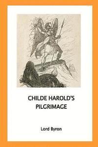 1788- Byron, George Gordon, Lord George Gordon Byron - Childe Harold's Pilgrimage, Häftad