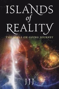 bokomslag Islands of Reality: The Souls On-Going Journey