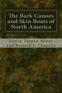 bokomslag The Bark Canoes and Skin Boats of North America