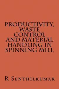 bokomslag Productivity, Wate Control and Material handling in Spining Mill