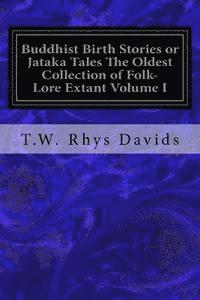 Buddhist Birth Stories or Jataka Tales The Oldest Collection of Folk-Lore Extant Volume I 1