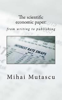 bokomslag The scientific economic paper: from writing to publishing