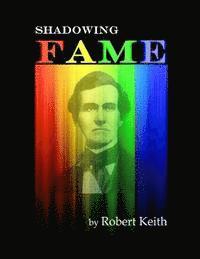Robert Keith - Shadowing Fame, Häftad