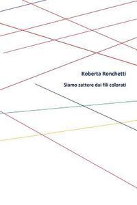 bokomslag Siamo zattere dai fili colorati