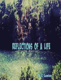 Reflections of a Life 1