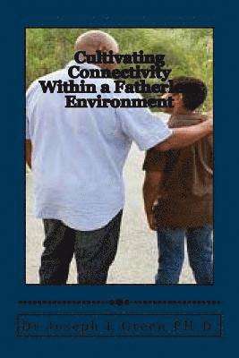 Cultivating Connectivity Within a Fatherless Environment: Demonstrating the Father's image in the midst of hopelessness 1