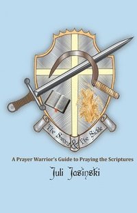 bokomslag The Sword & the Sickle: A Prayer Warrior's Guide to Praying Scriptures