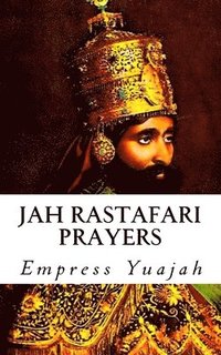 bokomslag Jah Rastafari Prayers: Rasta Prayers & Healing Scriptures