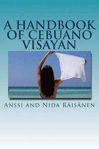 bokomslag A Handbook of Cebuano Visayan