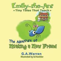 bokomslag Emily the Ant - The Adventure of Making a New Friend: Tiny Tales That Teach