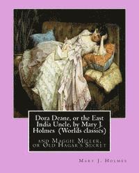 Mary J. Holmes - Dora Deane, or the East India Uncle, by Mary J. Holmes (Worlds classics): and Maggie Miller, or Old Hagar's Secret, Häftad