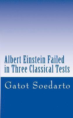 Albert Einstein Failed In Three Classical Tests 1