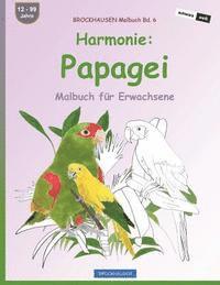 bokomslag BROCKHAUSEN Malbuch Bd. 6 - Harmonie: Papagei: Malbuch für Erwachsene