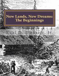 bokomslag New Lands, New Dreams: The Beginnings of the Spears and Blansett Families