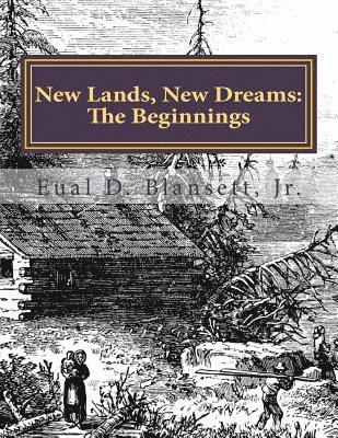 New Lands, New Dreams: The Beginnings of the Spears and Blansett Families 1