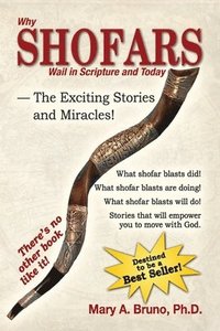 bokomslag Why Shofars Wail in Scripture and Today: The Exciting Stories and Miracles!
