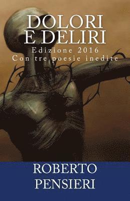 bokomslag Dolori e Deliri 2016: (Nuova Edizione con 3 nuove poesie)