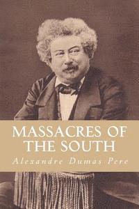 bokomslag Massacres of The South: From 'Celebrated Crimes' In Eight Volumes