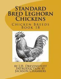 bokomslag Standard Bred Leghorn Chickens: Chicken Breeds Book 18