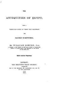 William Osburn - The Antiquities of Egypt, With a Particular Notice of Those that Illustrate the Sacred Scriptures, Häftad