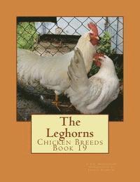 bokomslag The Leghorns: Chicken Breeds Book 19