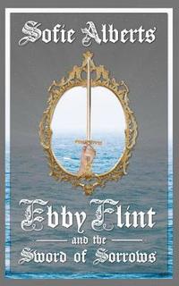 bokomslag Ebby Flint and the Sword of Sorrows