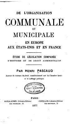 bokomslag de l'Organisation Communale Et Municipale En Europe, Aux États-Unis Et En France