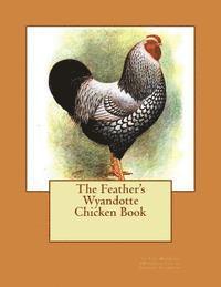 bokomslag The Feather's Wyandotte Chicken Book: Chicken Breeds Book 21